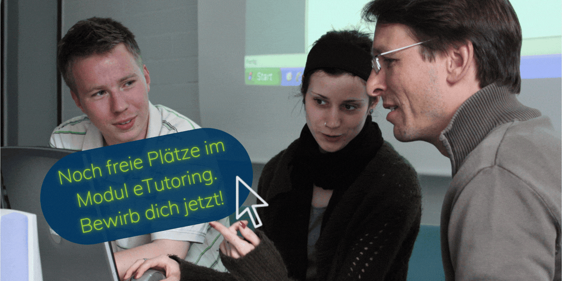 Noch freie Plätze im Modul eTutoring. Bewirb dich jetzt!