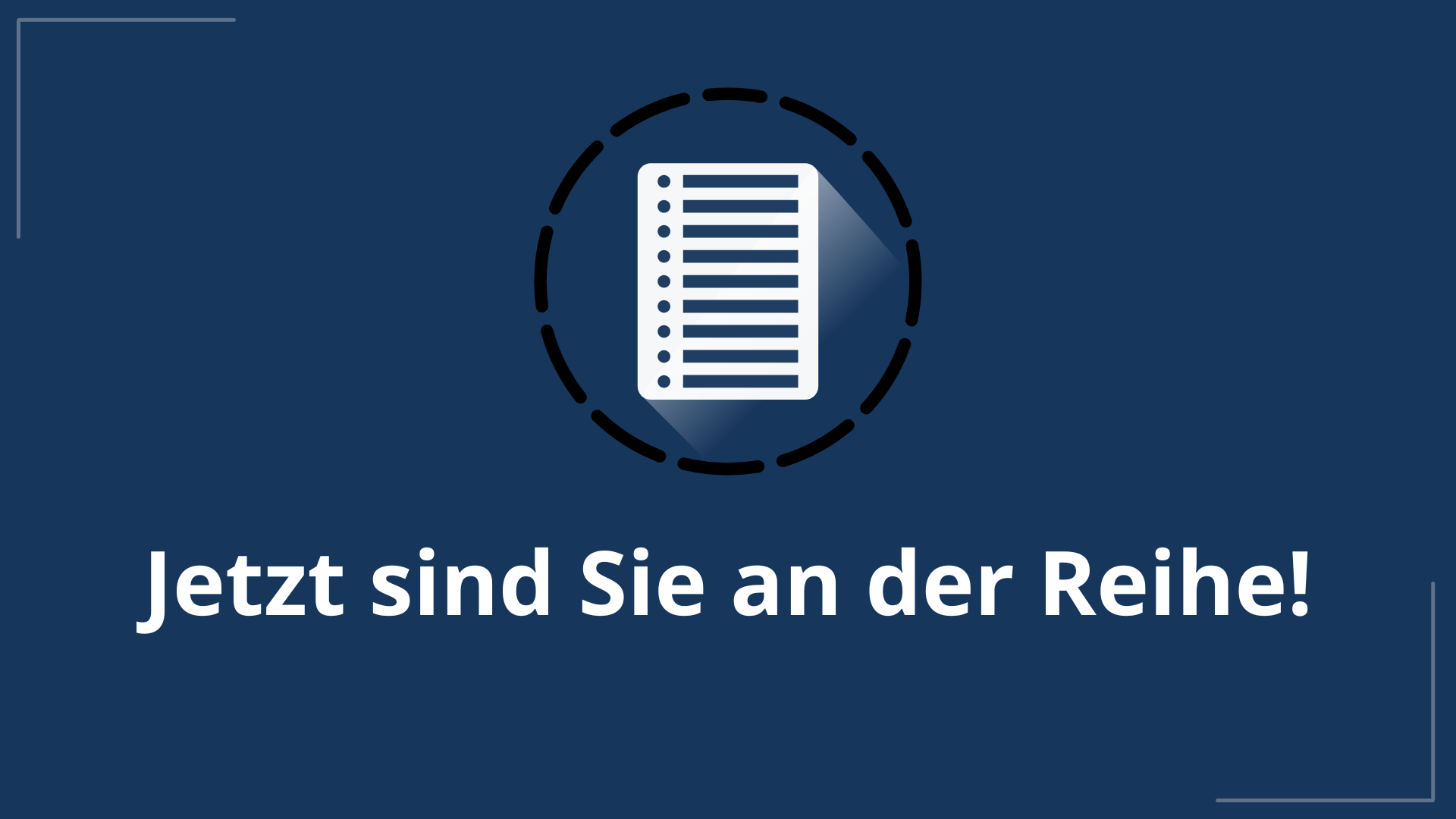 Jetzt sind Sie an der Reihe!